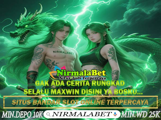 NIRMALABET Bandar Slot Online Mudah Maxwin Untuk Pemula